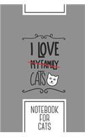 Notebook for Cats: Lined Journal with I love my cats Design - Cool Gift for a friend or family who loves animal presents! - 6x9" - 180 White lined pages - You Can Use 