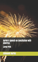 Burke's Speech on Conciliation with America: Large Print