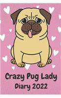 Crazy Pug Lady Diary 2022