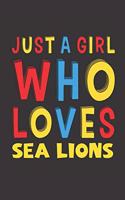 Just A Girl Who Loves Sea Lions