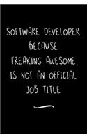 Software Developer Because Freaking Awesome is not an Official Job Title