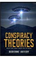 Conspiracy Theories: What They Don't Want You to Know