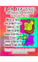 I AM BEAUTIFUL Learn ENGLISH for PHILIPPINES The Easy Coloring Book Way: Get All the Books in the Series Cut Out, Decorate, Use as Reminders, Gift, Collect by Artist Grace Divine