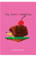 My Sweet Hedgehog: Blank Lined Journal With Calendar For Those Who Are Hedgehog Lovers