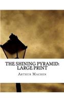 The Shining Pyramid: Large Print