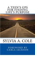 A Teens's GPS for Finding Life's Purpose