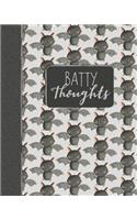 Batty Thoughts