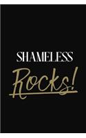 Shameless Rocks!