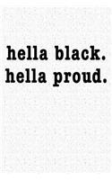 Hella Black Hella Proud: A 6x9 Inch Matte Softcover Notebook Journal with 120 Blank Lined Pages and an Empowering Cover Slogan