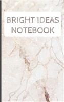 Bright Ideas Notebook: Record Your Ideas in This Notebook and Never Lose Another of Your Bright Ideas Again