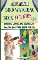 Ultimate Bird Watching Book For Kids