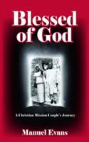 Blessed Of God; A Christian Mission Couple's Journey