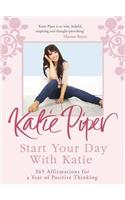 Start Your Day With Katie: 365 Affirmations for a Year of Positive Thinking
