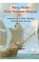 Your Noblest Shippe: Anatomy of a Tudor Warship(2 Archaeology of the Mary Rose)