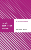 Race in Post-Racial Europe: An Intersectional Analysis(Challenging Migration Studies)