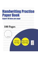 Handwriting Practise Paper Book (Highly advanced 18 lines per page): A handwriting and cursive writing book with 100 pages of extra large 8.5 by 11.0 inch writing practise pages. This book has guidelines for practisin(6 Handwriting Practise Paper Book)