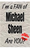 I'm a Fan of Michael Sheen Are You? Creative Writing Lined Journal: Promoting Fandom and Creativity Through Journaling...One Day at a Time