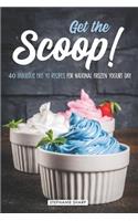 Get the Scoop!: 40 Fabulous Fro Yo Recipes for National Frozen Yogurt Day