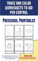 Preschool Printables (Trace and Color Worksheets to Develop Pen Control): 50 Preschool/Kindergarten Worksheets to Assist with the Development of Fine Motor Skills in Preschool Children
