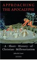 Approaching the Apocalypse: A Short History of Christian Millenarianism(English)