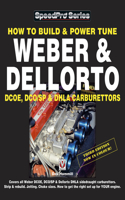 How to Build & Power Tune Weber & Dellorto Dcoe, Dco/Sp & Dhla Carburettors 3rd Edition