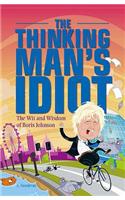 The Thinking Man's Idiot: The Wit and Wisdom of Boris Johnson