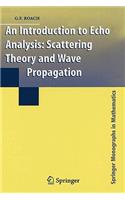 An Introduction to Echo Analysis: Scattering Theory and Wave Propagation(Springer Monographs in Mathematics)