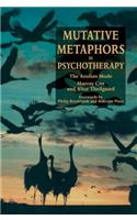 Mutative Metaphors in Psychotherapy