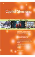 Capital Structure A Complete Guide - 2020 Edition