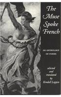 The Muse Spoke French: An Anthology of Poems