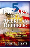 5 Pillars of the American Republic