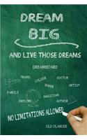 Dream Big and Live Those Dreams