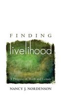 Finding Livelihood: A Progress of Work and Leisure