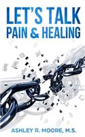 Let's Talk Pain & Healing