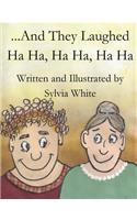 And They Laughed Ha Ha, Ha Ha, Ha Ha