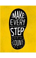 Make Every Step Count: Motivation and Inspiration Journal Coloring Book for Adutls, Men, Women, Boy and Girl (Daily Notebook, Diary)