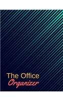 The Office Organizer: Work Day Week Month Organizer, Journal Planner, To Do List, Keep of Your Activities 150 Pages 8.5x11 Inches