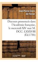 Discours Prononcés Dans l'Académie Françoise, Le Mercredi XIV Mai M. DCC. LXXXVIII