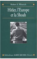 Hitler, L'Europe Et La Shoah