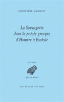 La Sauvagerie Dans La Poesie Grecque d'Homere a Eschyle