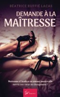 Demande à la maîtresse: Romance contemporaine