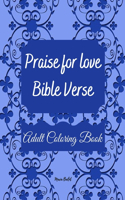 Praise For Love Bible Verses Coloring Book For Adults