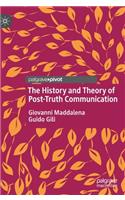 History and Theory of Post-Truth Communication