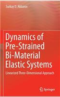 Dynamics of Pre-Strained Bi-Material Elastic Systems: Linearized Three-Dimensional Approach