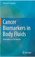 Cancer Biomarkers in Body Fluids