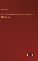 Choix de livres rares et précieux provenant la bibliothèque
