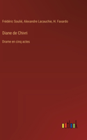 Diane de Chivri: Drame en cinq actes