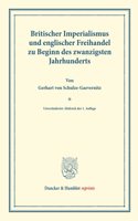 Britischer Imperialismus Und Englischer Freihandel: Zu Beginn Des Zwanzigsten Jahrhunderts