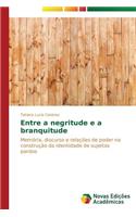 Entre a negritude e a branquitude