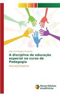 A disciplina de educação especial no curso de Pedagogia